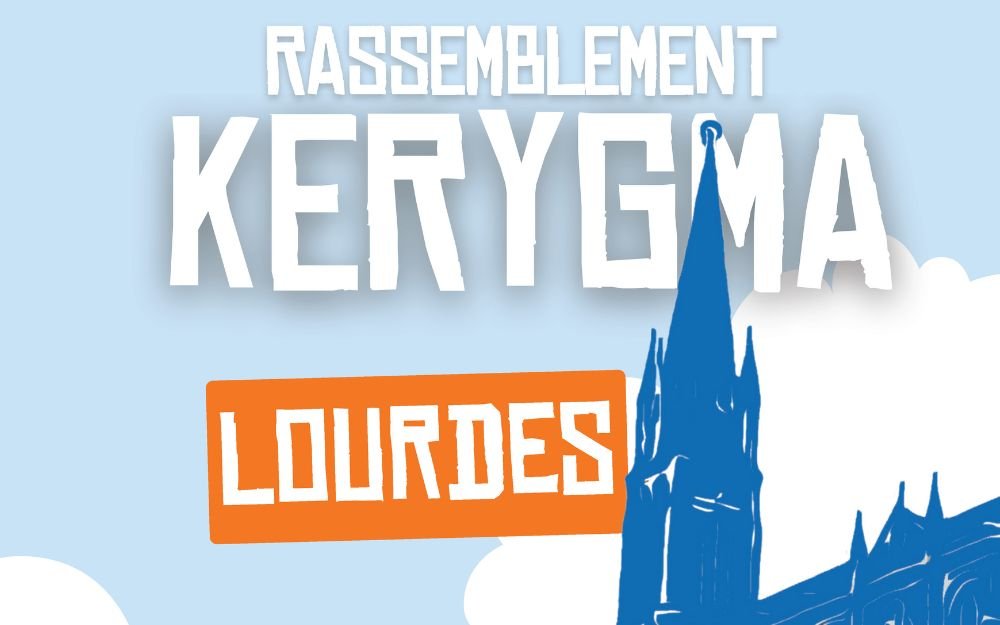 Kerygma en octobre à Lourdes !