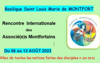 Rencontre Internationale des Associés Montfortains à la Basilique Saint Louis Marie de Montfort